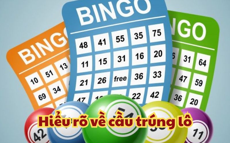Nắm được ý nghĩa của cách cầu trúng lô