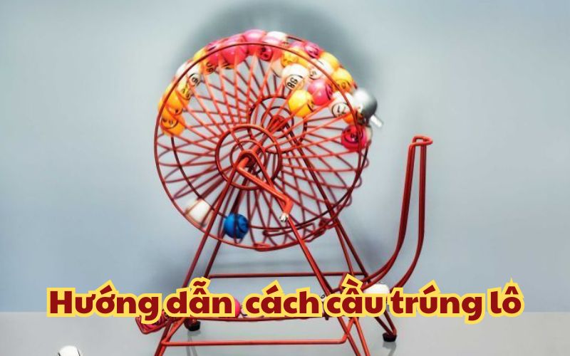 Nhận thưởng lớn nhờ nhiều hình thức cầu lô