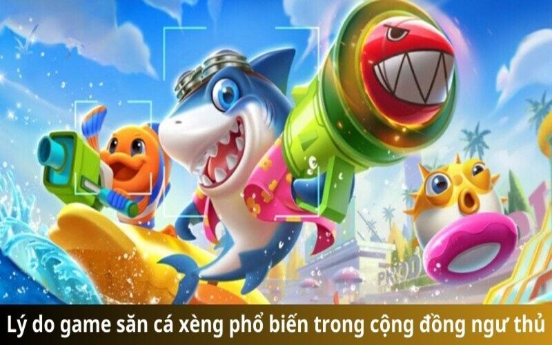 Bắn cá xèng ưu điểm