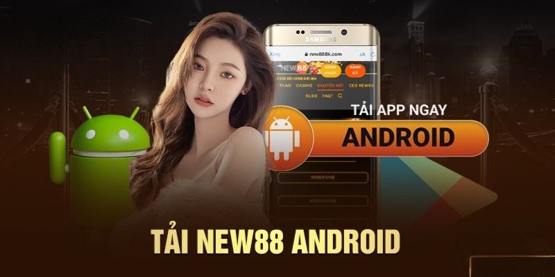 Tải app new88 về android